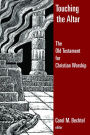 Touching the Altar: The Old Testament for Christian Worship