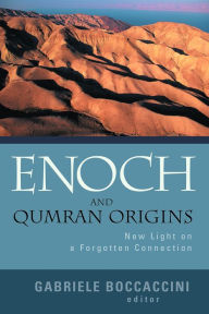 Title: Enoch and Qumran Origins: New Light on a Forgotten Connection, Author: Gabriele Boccaccini