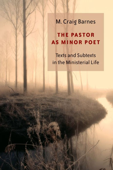 the Pastor as Minor Poet: Texts and Subtexts Ministerial Life