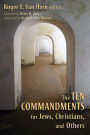 The Ten Commandments for Jews, Christians, and Others / Edition 1