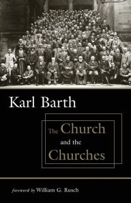 Title: The Church and the Churches, Author: Karl Barth