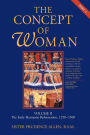 The Concept of Woman, Vol. 2 Part 1: The Early Humanist Reformation, 1250-1500