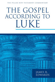 Title: The Gospel according to Luke, Author: James R. Edwards