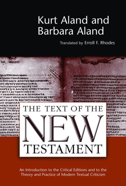 The Text of the New Testament: An Introduction to the Critical Editions and to the Theory and Practice of Modern Textual Criticism / Edition 2