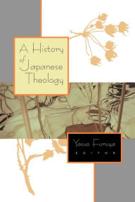 Title: A History of Japanese Theology, Author: Yasuo Furuya