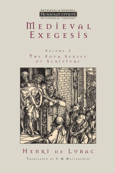 Medieval Exegesis, vol. 3: The Four Senses of Scripture