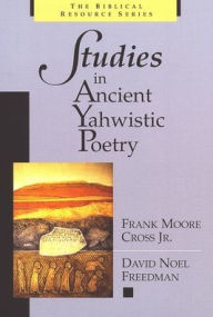 Title: Studies in Ancient Yahwistic Poetry, Author: Frank Moore Cross