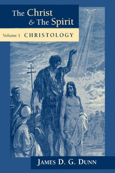 The Christ and the Spirit, Volume 1: Christology