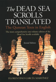 Title: The Dead Sea Scrolls Translated: The Qumran Texts in English / Edition 2, Author: Florentino Garcia Martinez