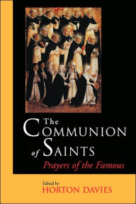 Title: The Communion of Saints: Prayers of the Famous, Author: Horton Davies