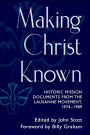Making Christ Known: Historic Mission Documents from the Lausanne Movement 1974-1989