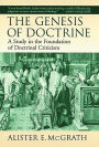 The Genesis of Doctrine: A Study in the Foundation of Doctrinal Criticism