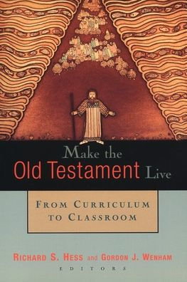 Make the Old Testament Live: From Curriculum to Classroom