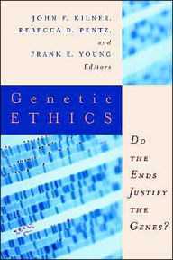 Title: Genetic Ethics, Author: John F. Kilner