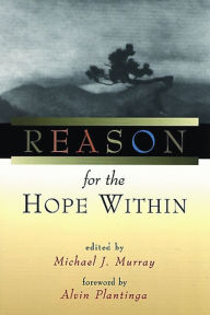Title: Reason for the Hope Within, Author: Michael J. Murray