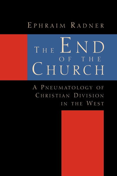The End of the Church: A Pneumatology of Christian Division in the West
