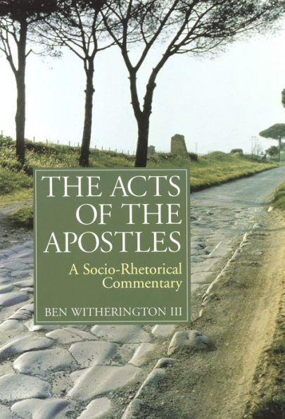 The Acts of the Apostles: A Socio-Rhetorical Commentary