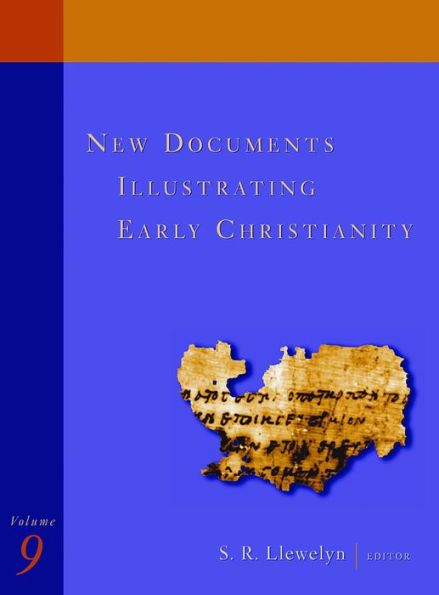 New Documents Illustrating Early Christianity, 9: A Review of the Greek Inscriptions and Papyri Published in 1986-87