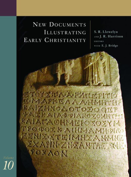 New Documents Illustrating Early Christianity, 10: Greek and Other Inscriptions and Papyri Published 1988-1992