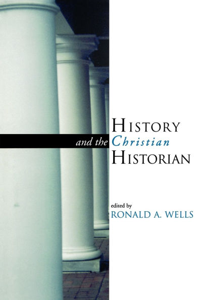 History and the Christian Historian / Edition 1