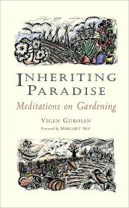 Title: Inheriting Paradise: Meditations on Gardening, Author: Vigen Guroian