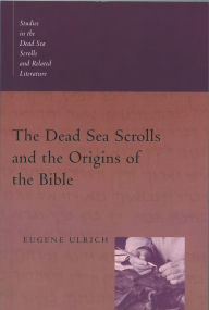 Title: The Dead Sea Scrolls And The Origins Of The Bible, Author: Eugene Ulrich