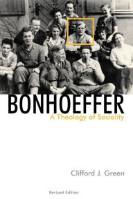 Title: Bonhoeffer: A Theology of Sociality, Author: Clifford J. Green