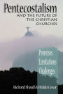 Pentecostalism and the Future of the Christian Churches: Promises, Limitations, Challenges