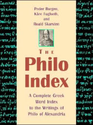 Title: The Philo Index: A Complete Greek Word Index to the Writings of Philo of Alexandria, Author: Peder Borgen