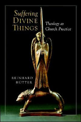 Suffering Divine Things: Theology as Church Practice