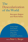 The Desecularization of the World: Resurgent Religion and World Politics