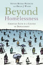 Beyond Homelessness: Christian Faith in a Culture of Displacement