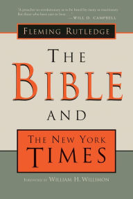 Title: The Bible And The New York Times, Author: William H. Willimon