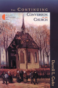 Title: Continuing Conversion of the Church, Author: Darrell L. Guder