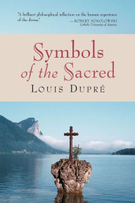 Title: Symbols of the Sacred, Author: Louis Dupre