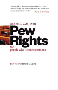 Title: Pew Rights: For People Who Listen to Sermons, Author: Roger E. Van Harn