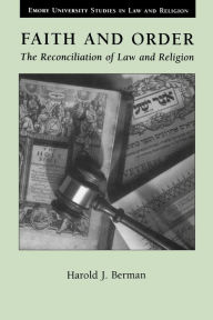 Title: Faith and Order: The Reconciliation of Law and Religion, Author: Harold Joseph Berman