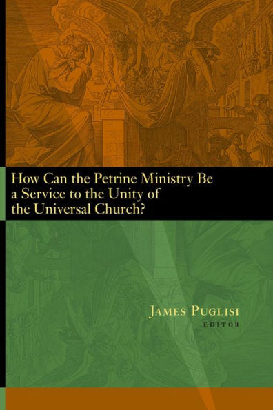 How Can the Petrine Ministry Be a Service to the Unity of the Universal Church?