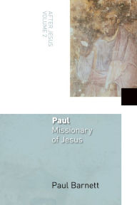 Title: Paul, Missionary of Jesus, Author: Paul Barnett