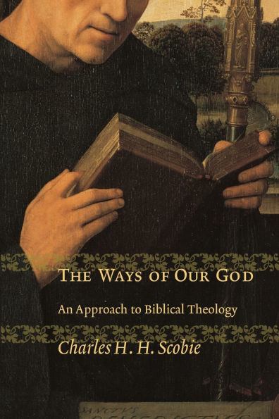 Ways of Our God: An Approach to Biblical Theology