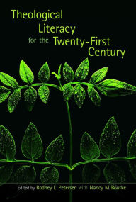 Title: Theological Literacy in the Twenty-First Century, Author: Rodney L. Petersen