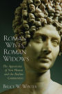 Roman Wives, Roman Widows: The Appearance of New Women and the Pauline Communities