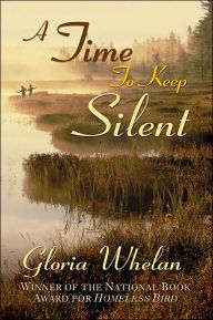 Title: A Time to Keep Silent, Author: Gloria Whelan