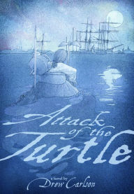 Title: Attack of the Turtle, Author: Drew Carlson