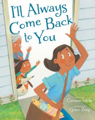 Title: I'll Always Come Back to You, Author: Carmen Tafolla