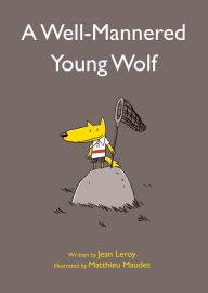 Title: A Well-Mannered Young Wolf, Author: Jean Leroy