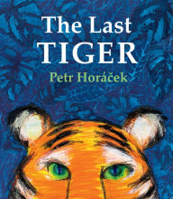 Title: The Last Tiger, Author: Petr Horácek