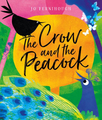 The Crow and the Peacock by Jo Fernihough, Hardcover | Barnes & Noble®