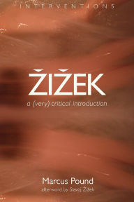 Title: Zizek: A (Very) Critical Introduction, Author: Marcus Pound