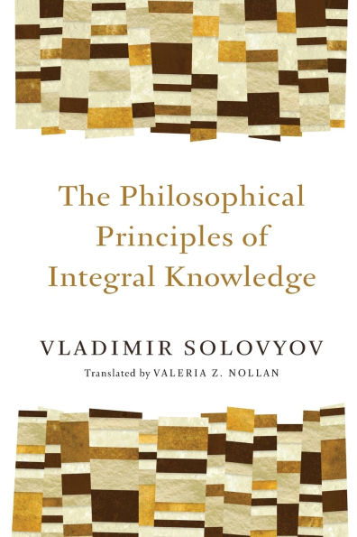 The Philosophical Principles of Integral Knowledge